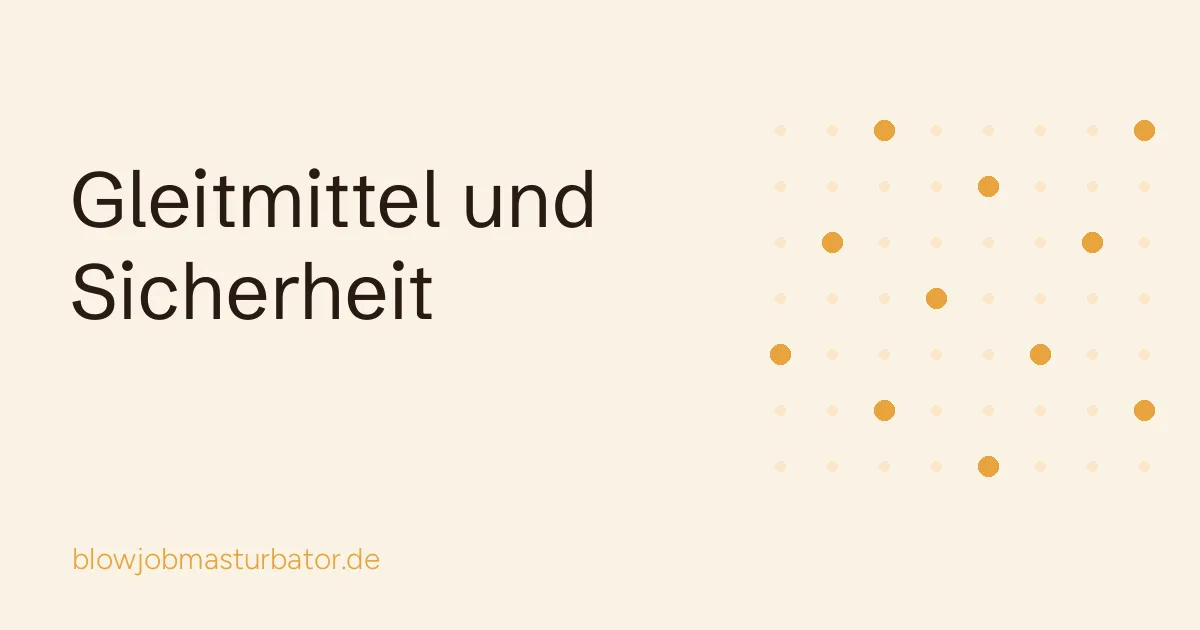 Gleitmittel und Sicherheit: Titelgrafik des Ratgebers